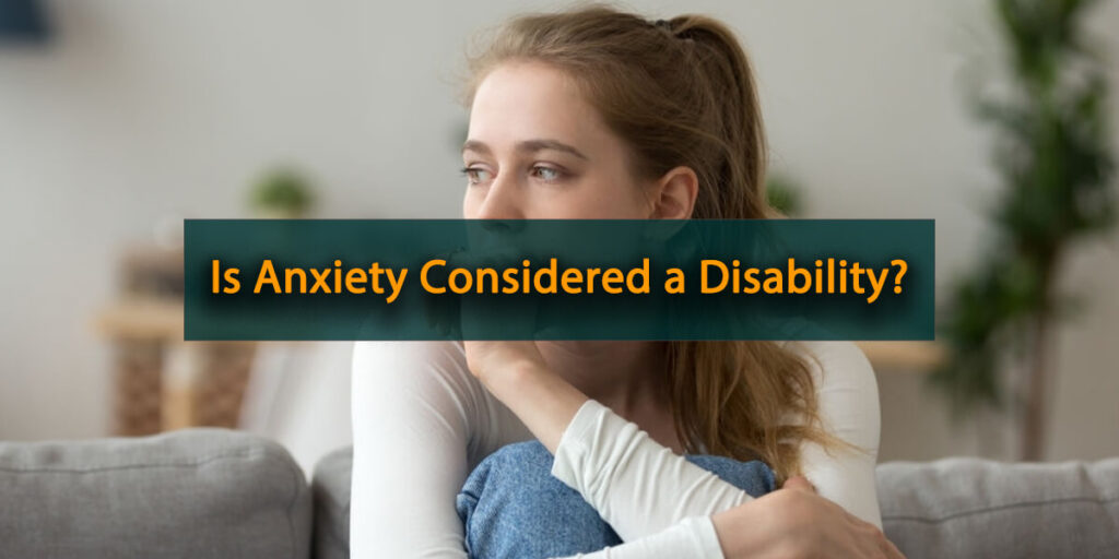 Is Anxiety Considered a Disability Featured Image