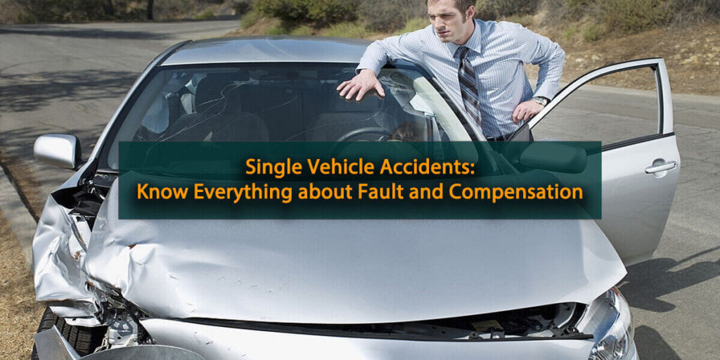 Single Vehicle Accidents: Know Everything about Fault and Compensation Featured Image