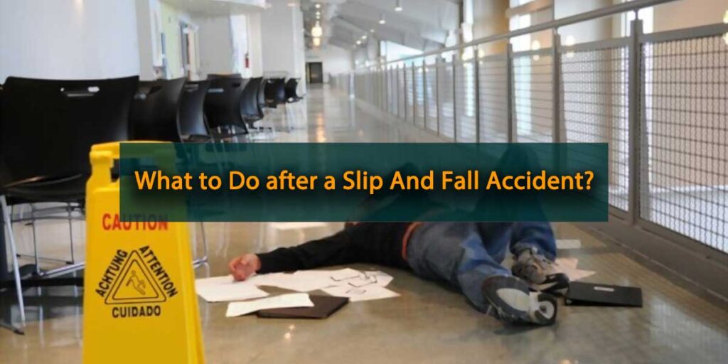 What to Do after a Slip And Fall Accident