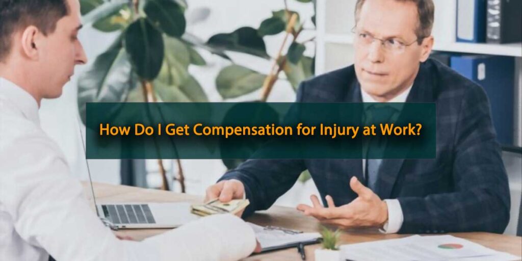 How Do I Get Compensation for Injury at Work Featured Image