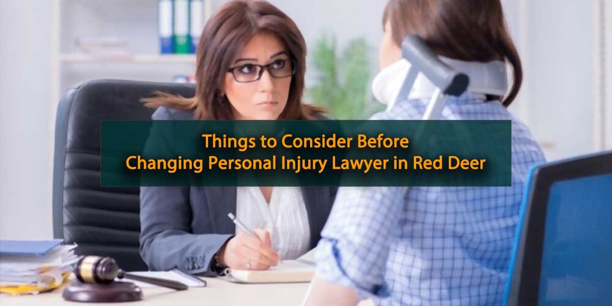 Things to Consider Before Changing Personal Injury Lawyer in Red Deer Featured Image